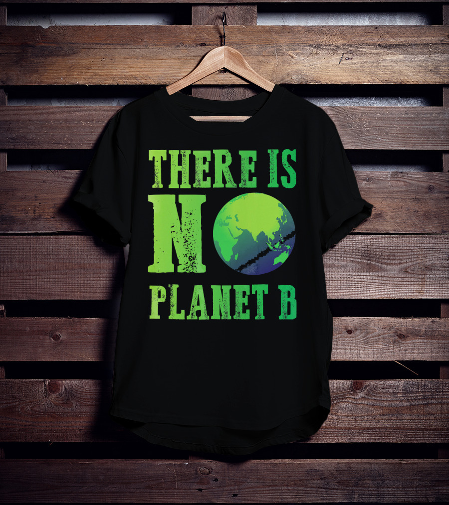 There Is No Planet B Earth Day Environmental Awareness Recycle T-Shirt