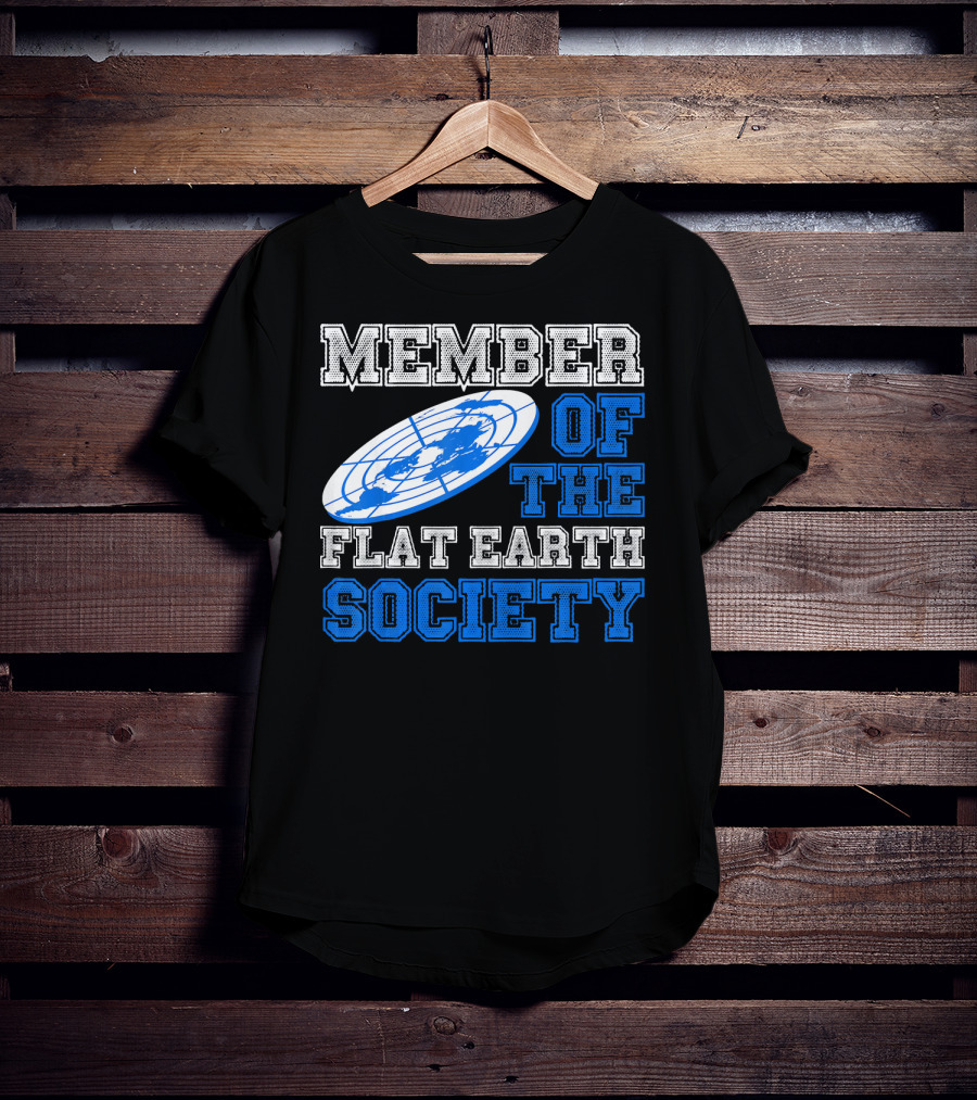 Member Of The Flat Earth Society Globe T-Shirt