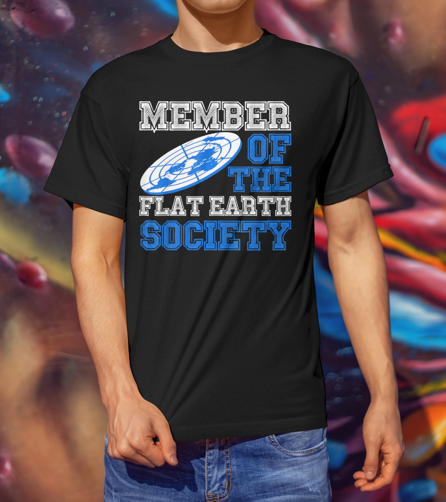 Member Of The Flat Earth Society Globe T-Shirt