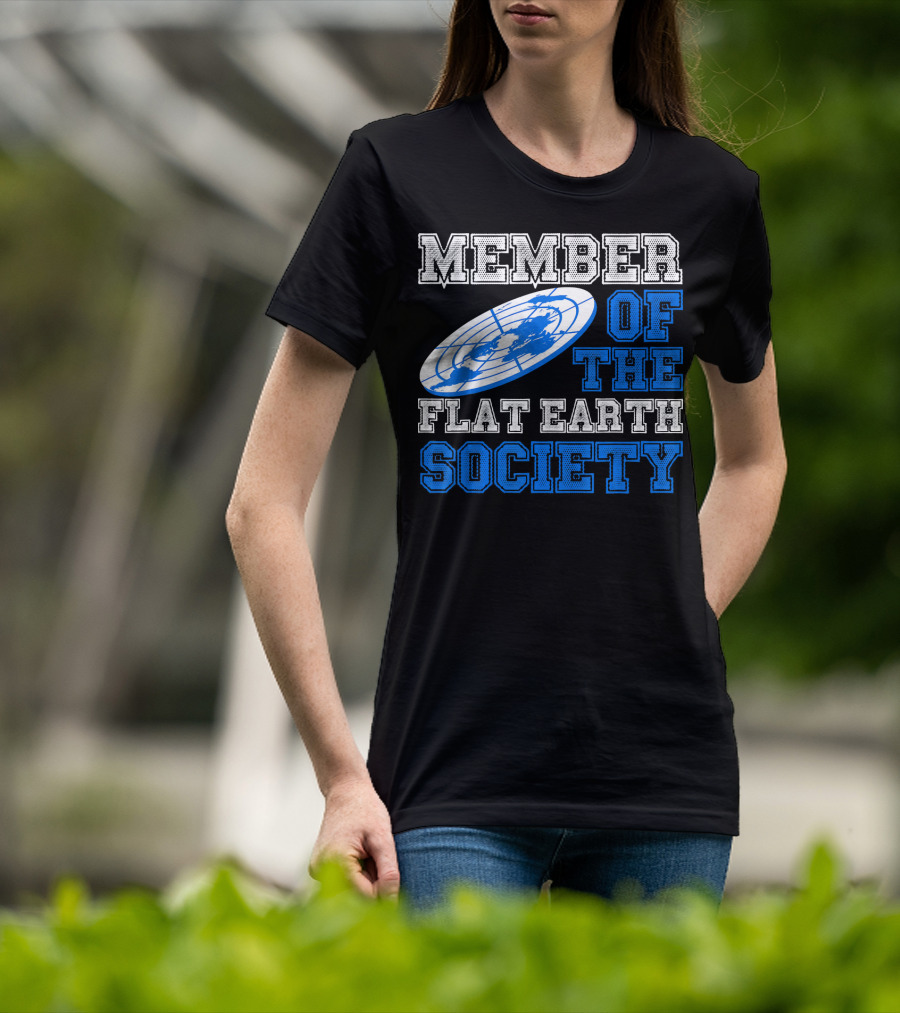 Member Of The Flat Earth Society Globe T-Shirt
