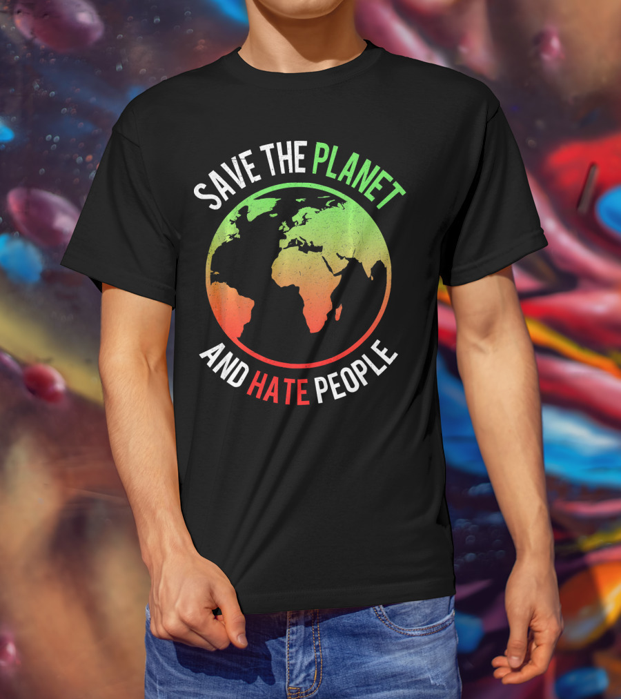 Save The Planet And Hate People Earth Map T-Shirt