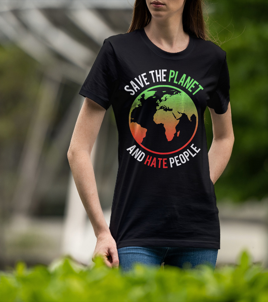 Save The Planet And Hate People Earth Map T-Shirt