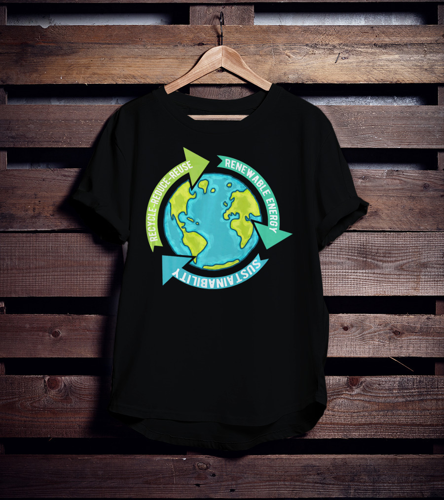 Recycle Reduce Reuse Renewable Energy Sustainability Earth T-Shirt
