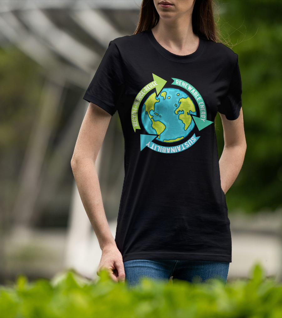 Recycle Reduce Reuse Renewable Energy Sustainability Earth T-Shirt