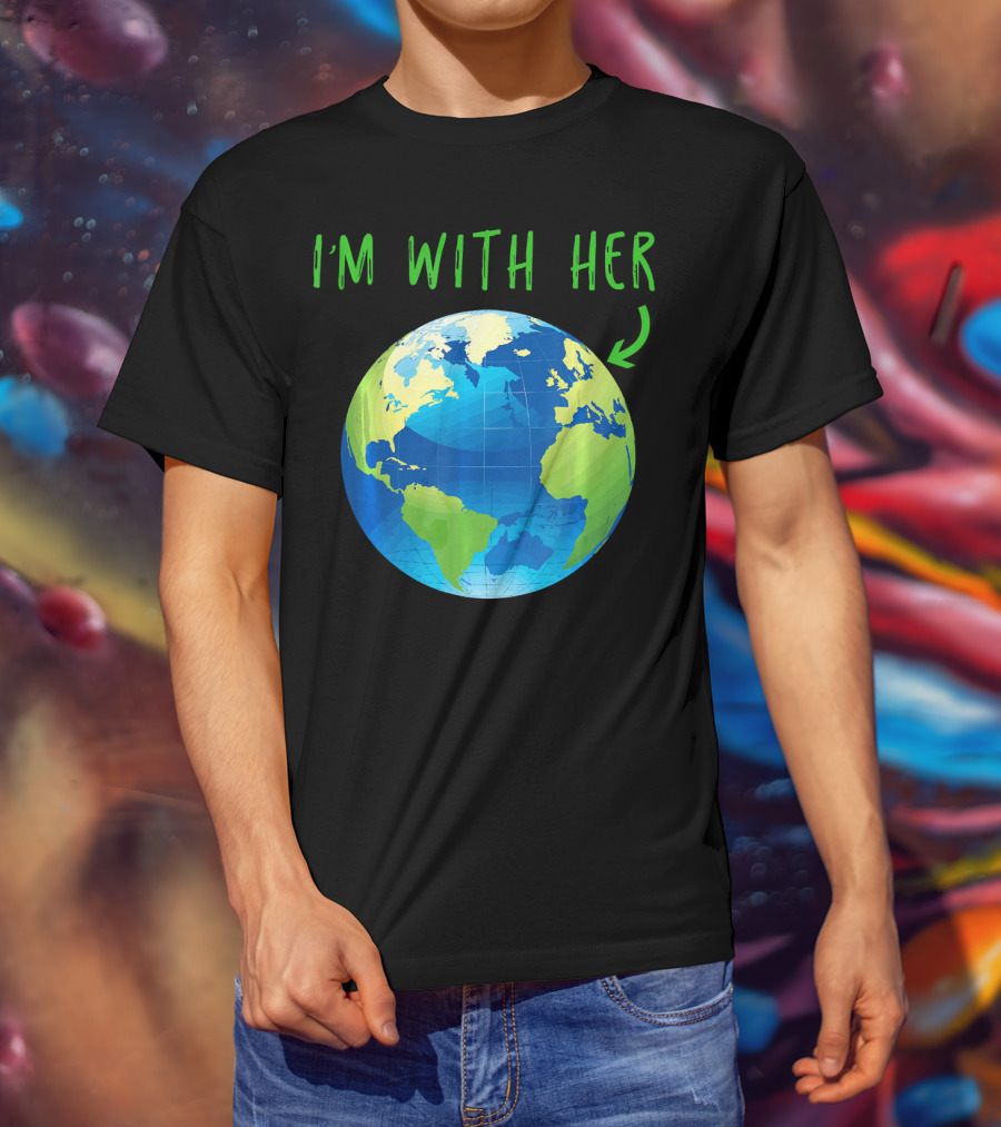 I'm With Her Planet Earth Day T-Shirt