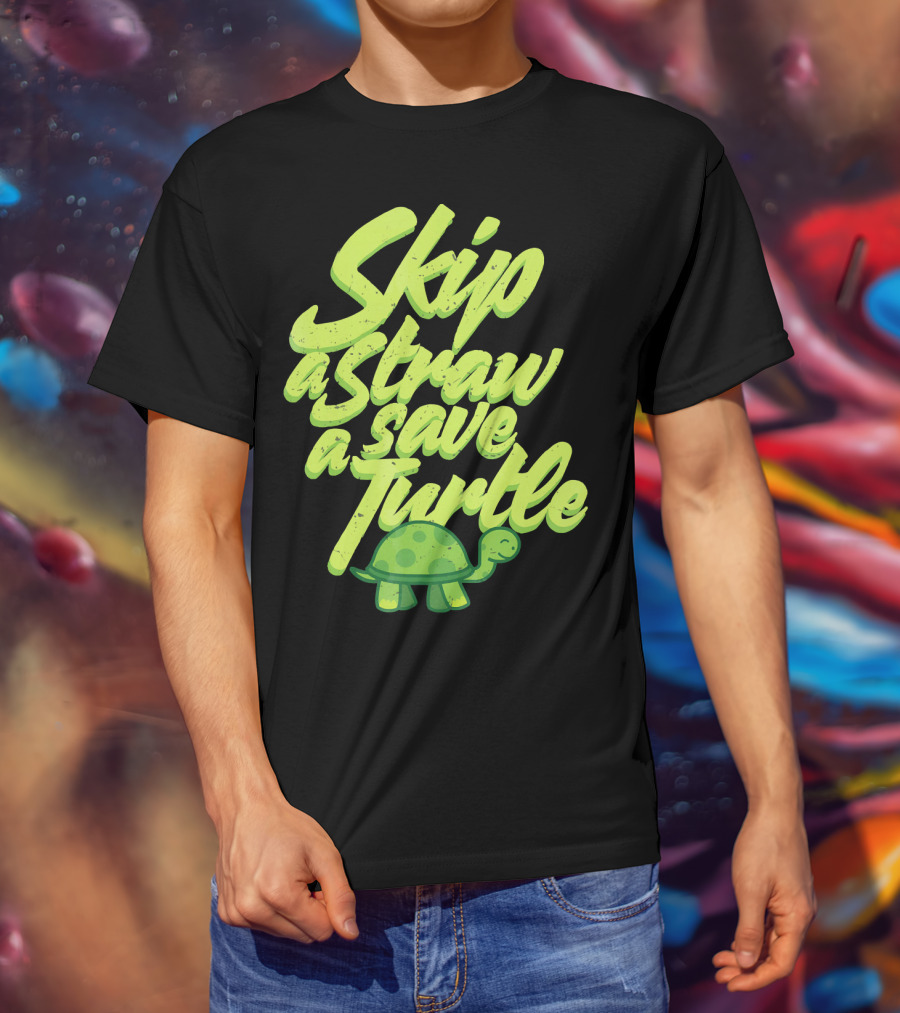 Skip A Straw Save A Turtle Save The Oceans T-Shirt