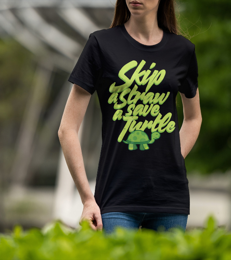 Skip A Straw Save A Turtle Save The Oceans T-Shirt