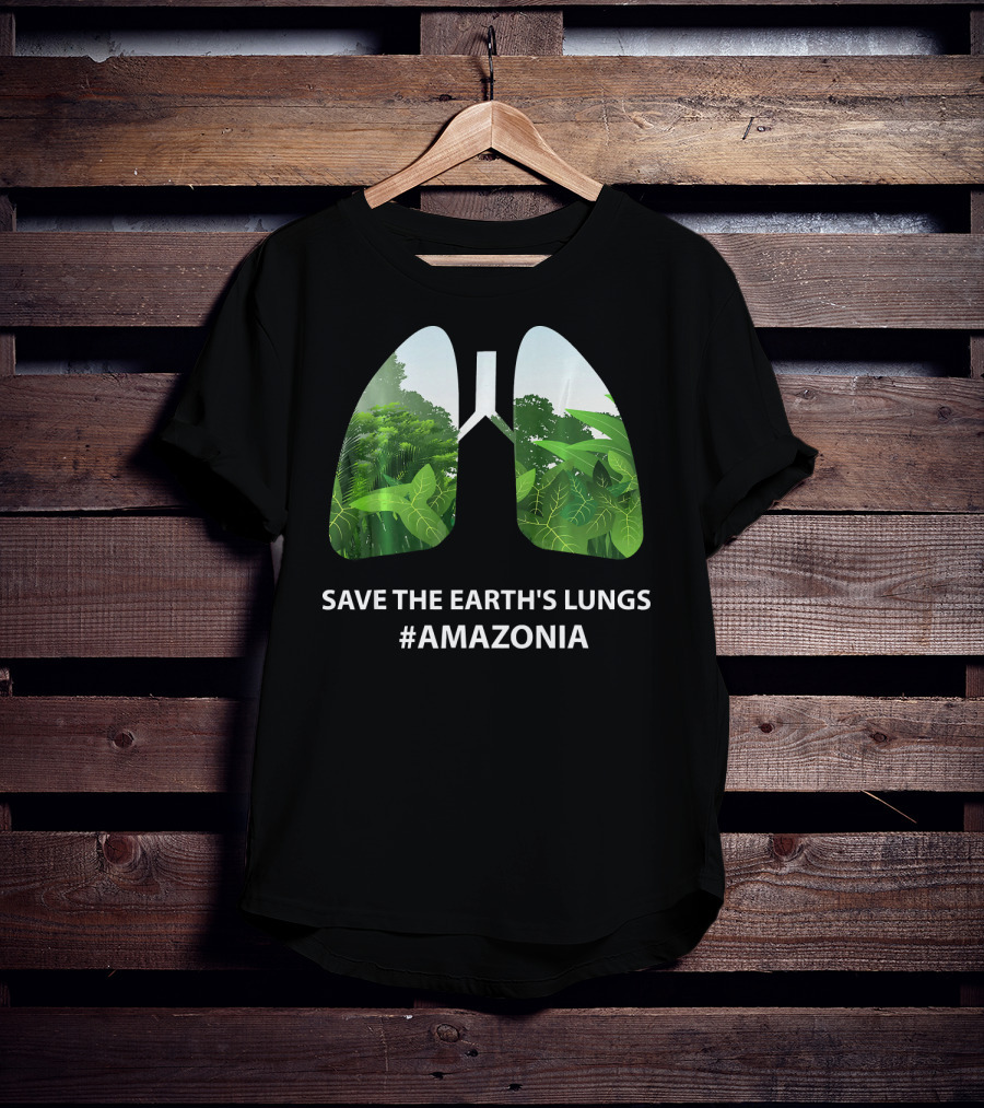Save The Earth's Lungs #Amazonia T-Shirt