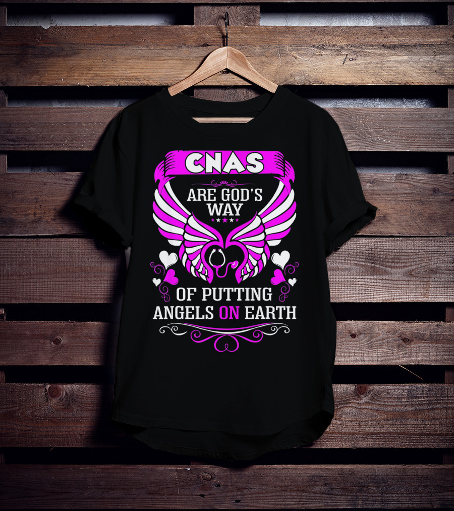 CNAS Are God's Way Of Putting Angels On Earth T-Shirt