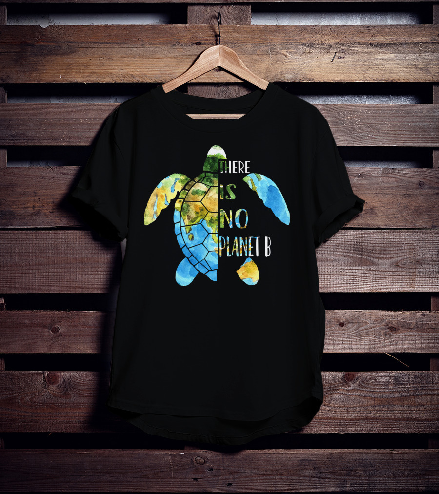 There Is No Planet B Earth Day Sea Turtle T-Shirt