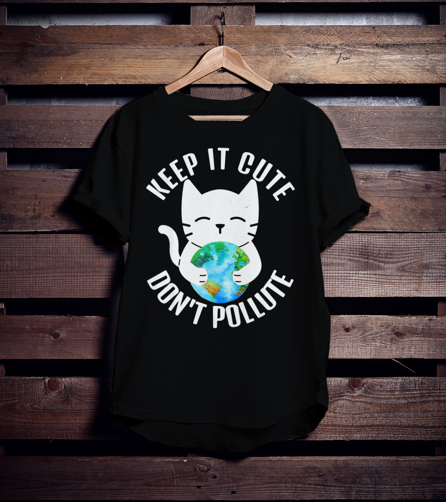 KEEP IT CUTE DON'T POLLUTE Cat Holding Earth Earth Day T-Shirt
