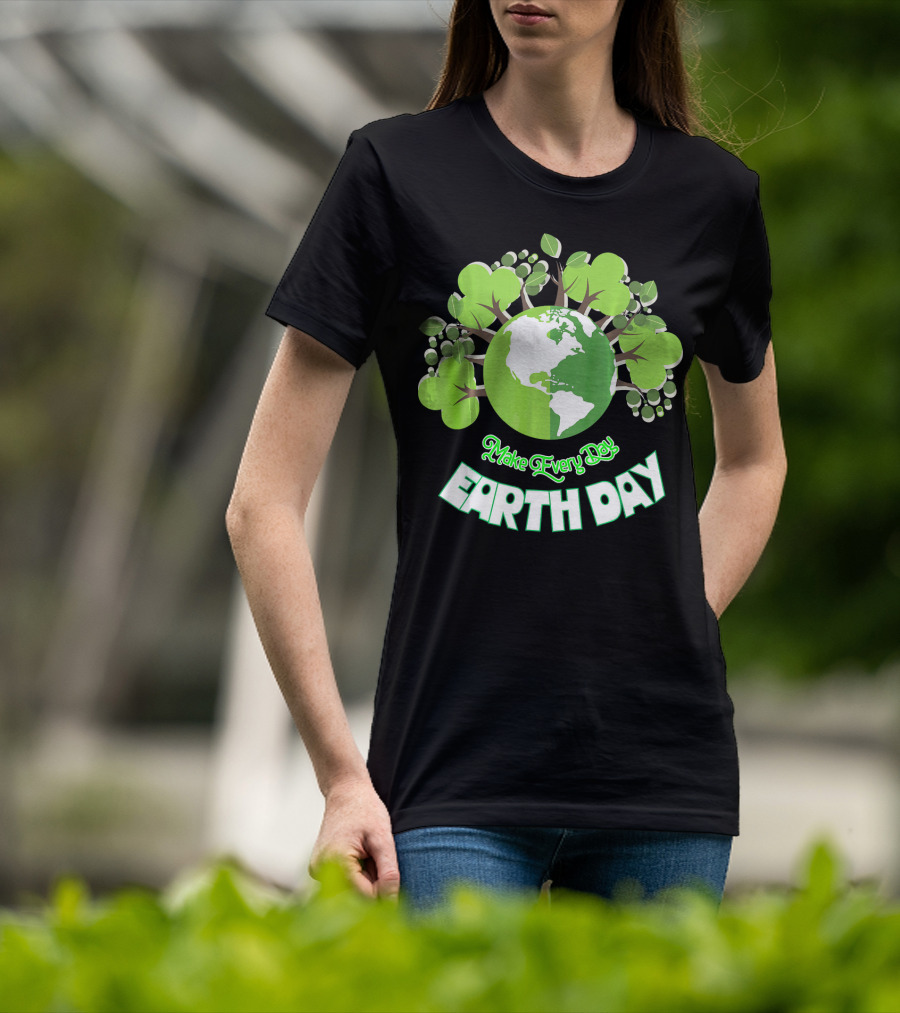 Make Every Day Earth Day Green Planet Trees T-Shirt