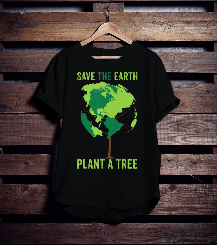 Save The Earth Plant A Tree Earth Globe Tree T-Shirt
