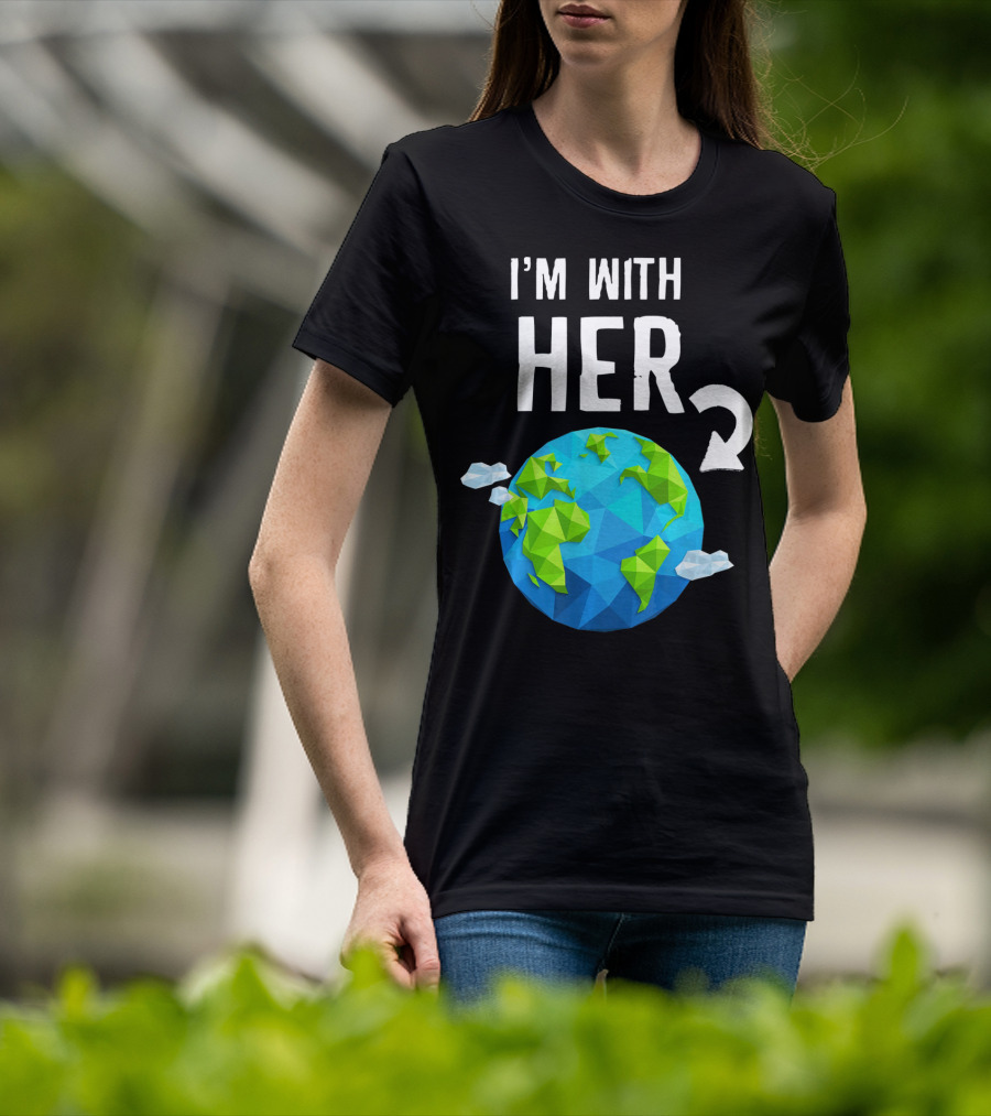 I'm With Her Earth Day Low Poly Earth T-Shirt
