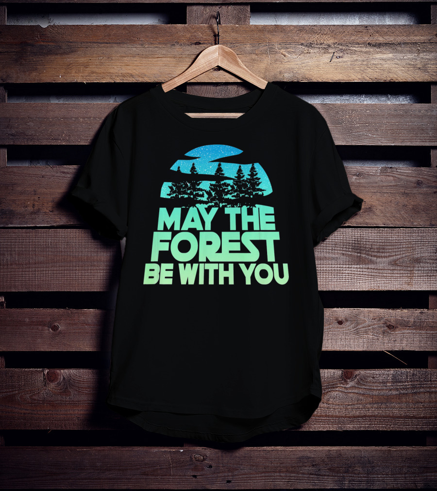 MAY THE FOREST BE WITH YOU Nature Trees Starry Sky T-Shirt