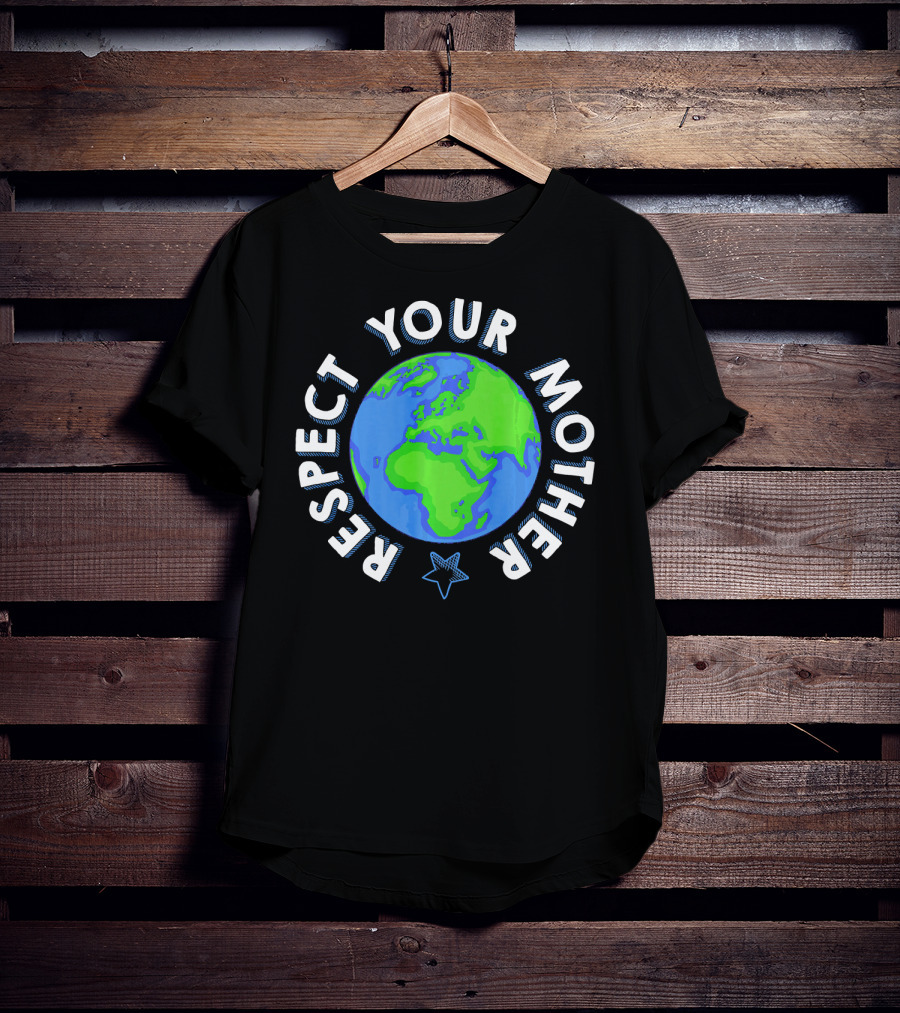 Respect Your Mother Earth Day Planet Star T-Shirt