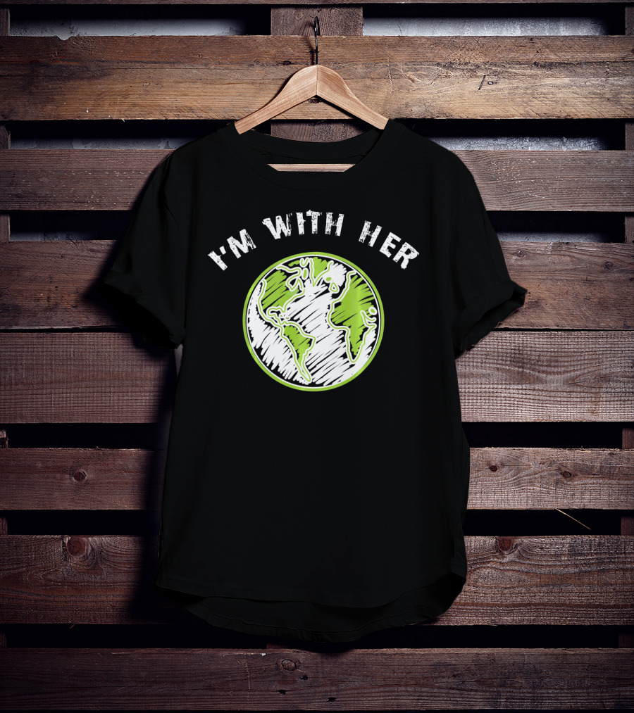 I'm With Her Earth Day Planet Sketch T-Shirt