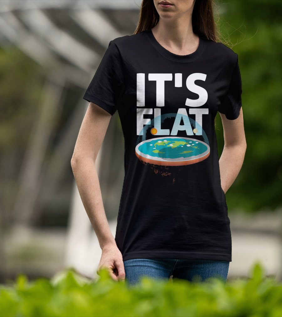 IT'S FLAT Earth Map Model Globe T-Shirt
