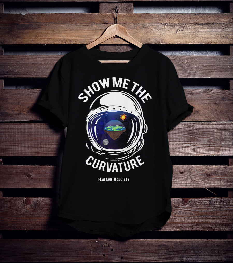 Show Me The Curvature Flat Earth Society Astronaut Helmet T-Shirt