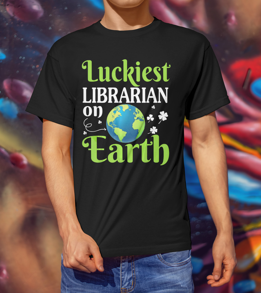 Luckiest Librarian On Earth With Globe And Shamrocks T-Shirt