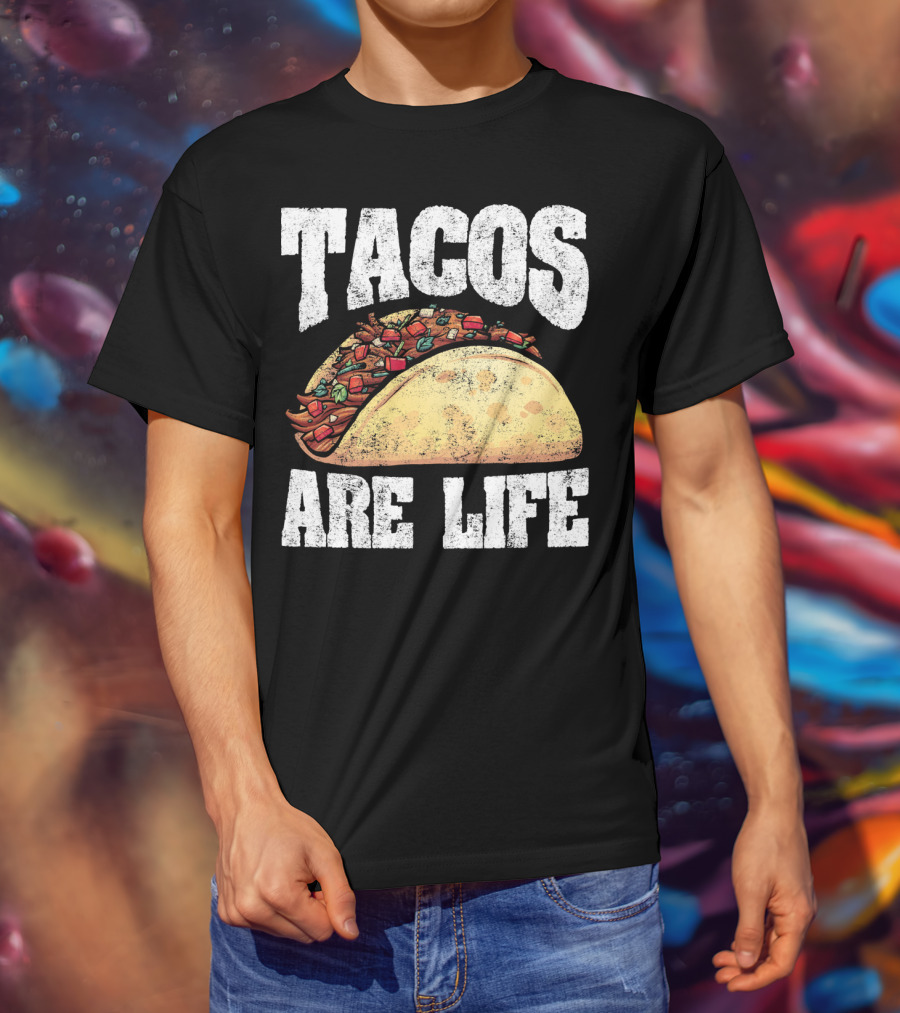 Tacos Are Life T-Shirt