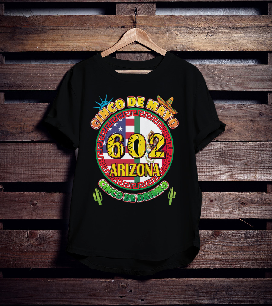 Cinco De Mayo 602 Arizona Cinco De Drinko T-Shirt