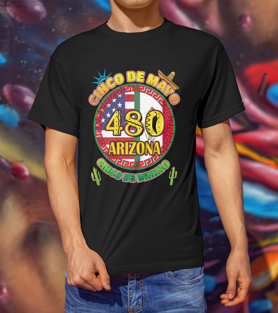 Cinco De Mayo 480 Arizona Cinco De Drinko Flag Cactus Sombrero T-Shirt