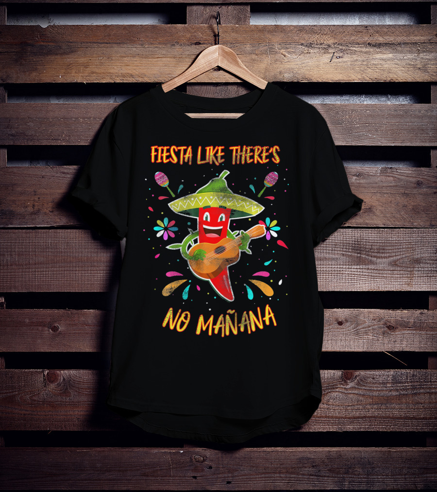 Fiesta Like There's No Mañana Cinco De Mayo Party Pepper Sombrero Guitar Decorations T-Shirt