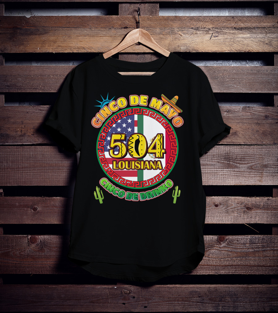 Cinco De Mayo Louisiana 504 Cinco De Drinko T-Shirt