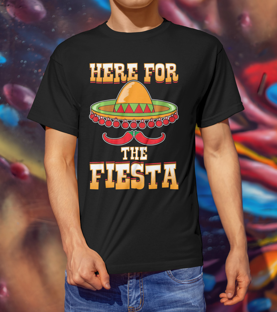 Here For The Fiesta Cinco De Mayo Sombrero And Chili Peppers T-Shirt