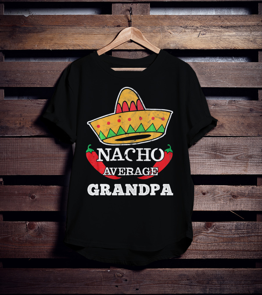 Nacho Average Grandpa Sombrero Chili Peppers T-Shirt
