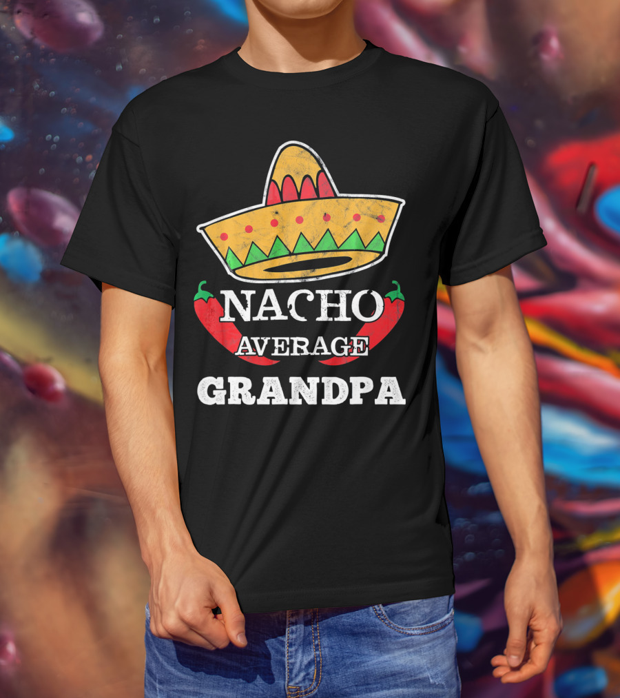 Nacho Average Grandpa Sombrero Chili Peppers T-Shirt