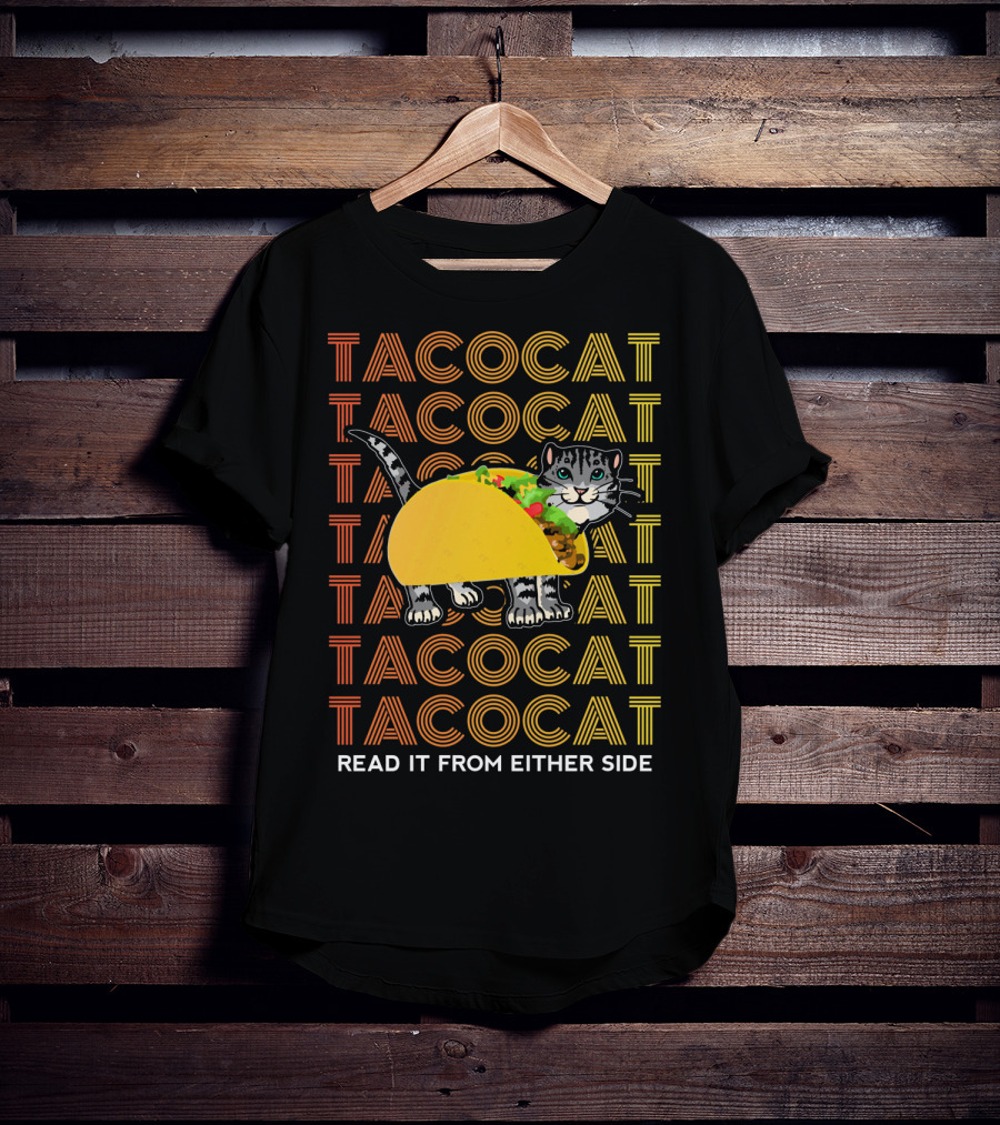 Tacocat Tacocat Tacocat Tacocat Tacocat Tacocat Read It From Either Side T-Shirt