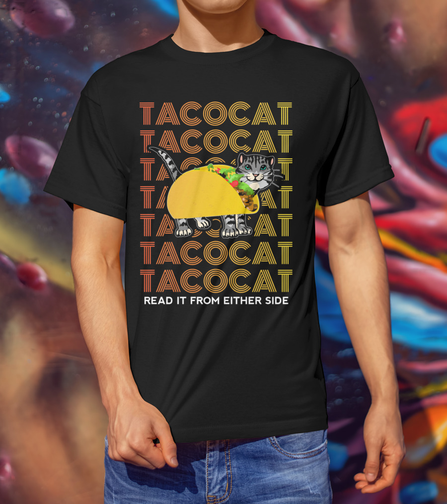 Tacocat Tacocat Tacocat Tacocat Tacocat Tacocat Read It From Either Side T-Shirt