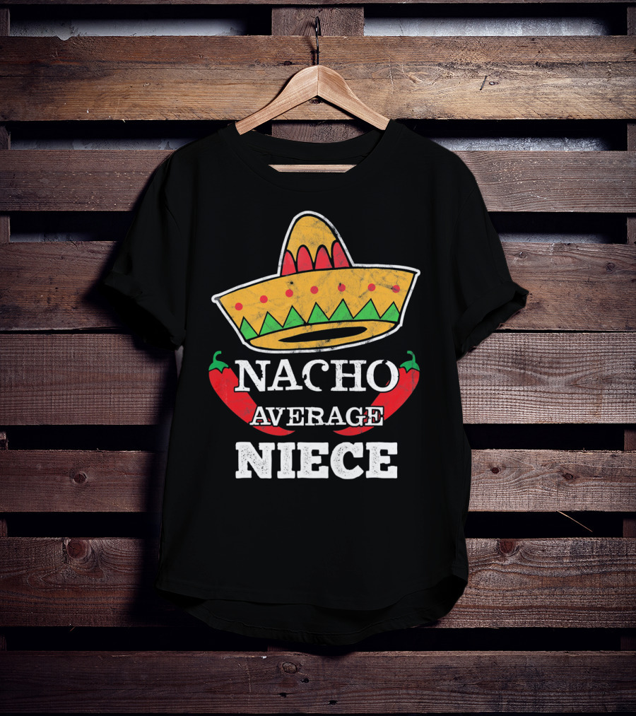 Nacho Average Niece Funny Cinco Sombrero Peppers T-Shirt