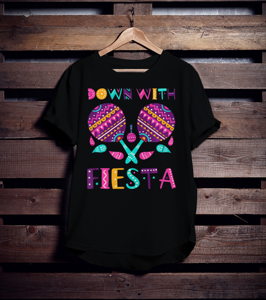 Down With Fiesta Funny Cinco De Mayo Mexica T-Shirt