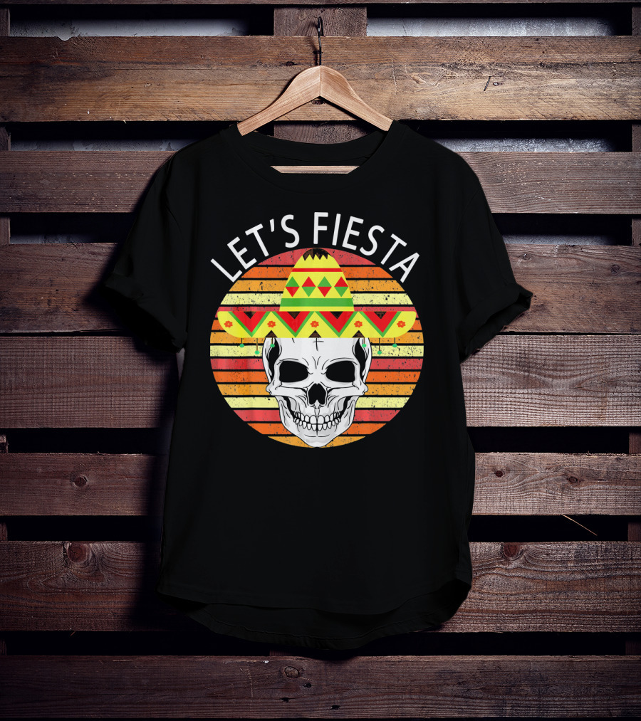 Let's Fiesta Cinco De Mayo Skull Sombrero Retro Vintage T-Shirt