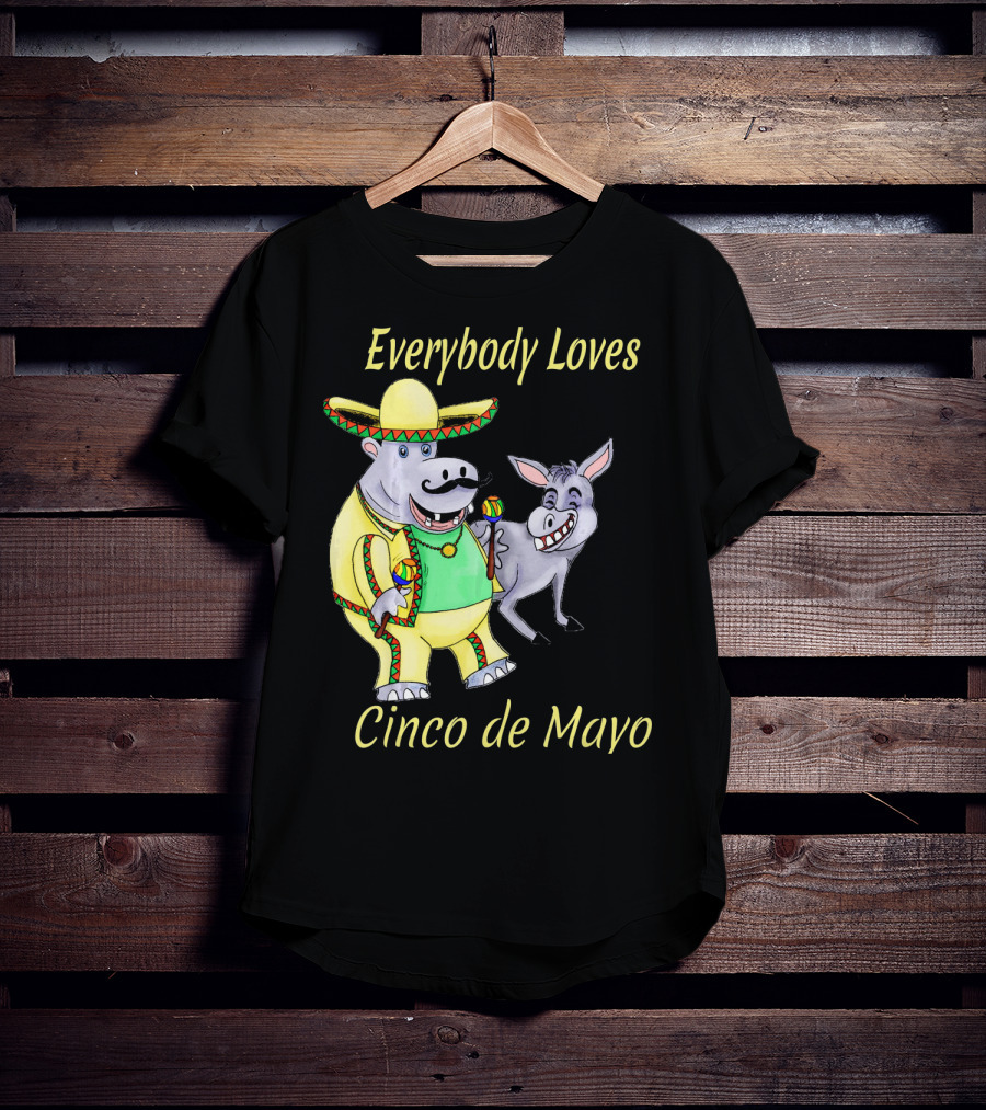 Everybody Loves Cinco De Mayo Hippopotamus And Donkey Fiesta T-Shirt
