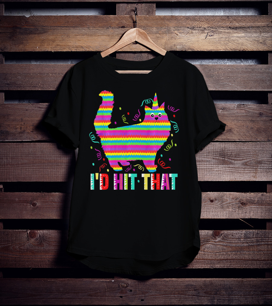 I'd Hit That Pinata Funny Cat Cinco T-Shirt