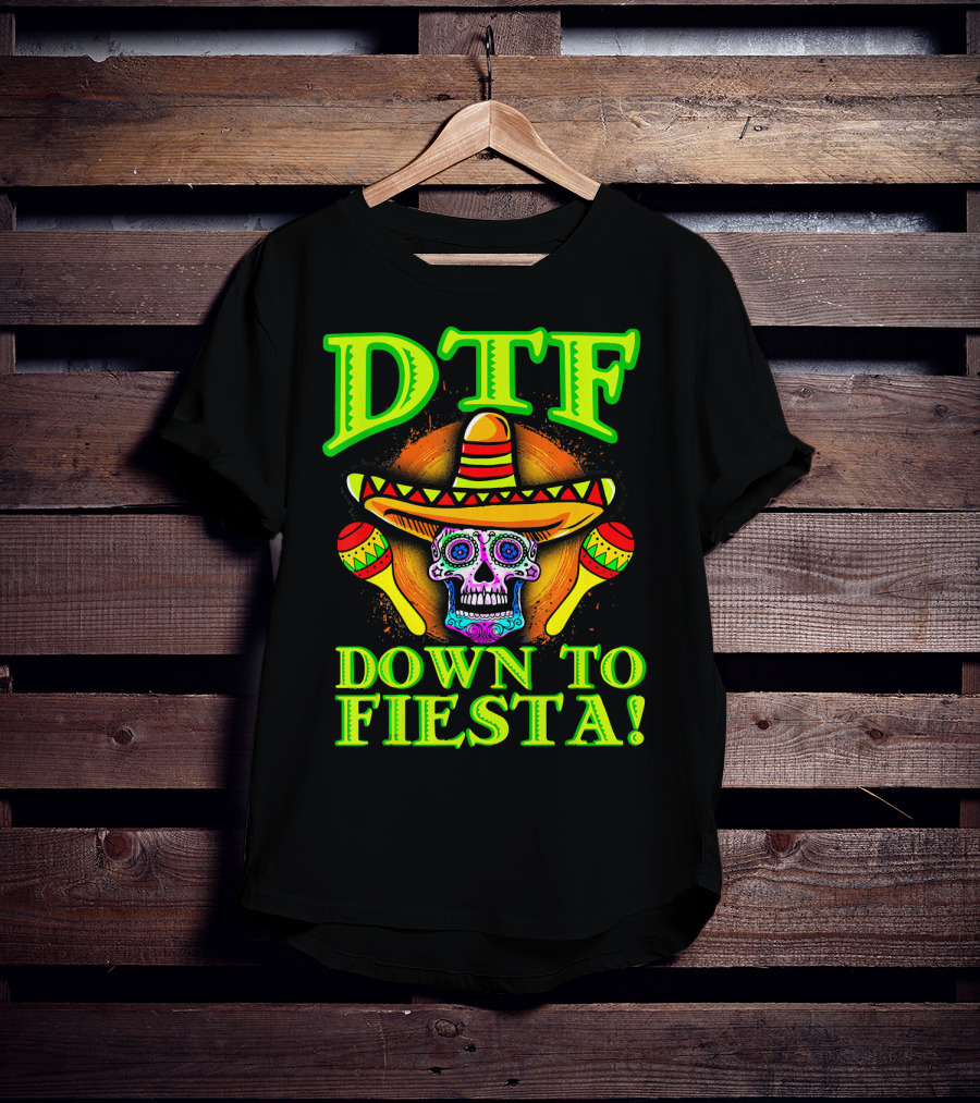 DTF Down To Fiesta Sugar Skull Sombrero Maracas Colorful T-Shirt