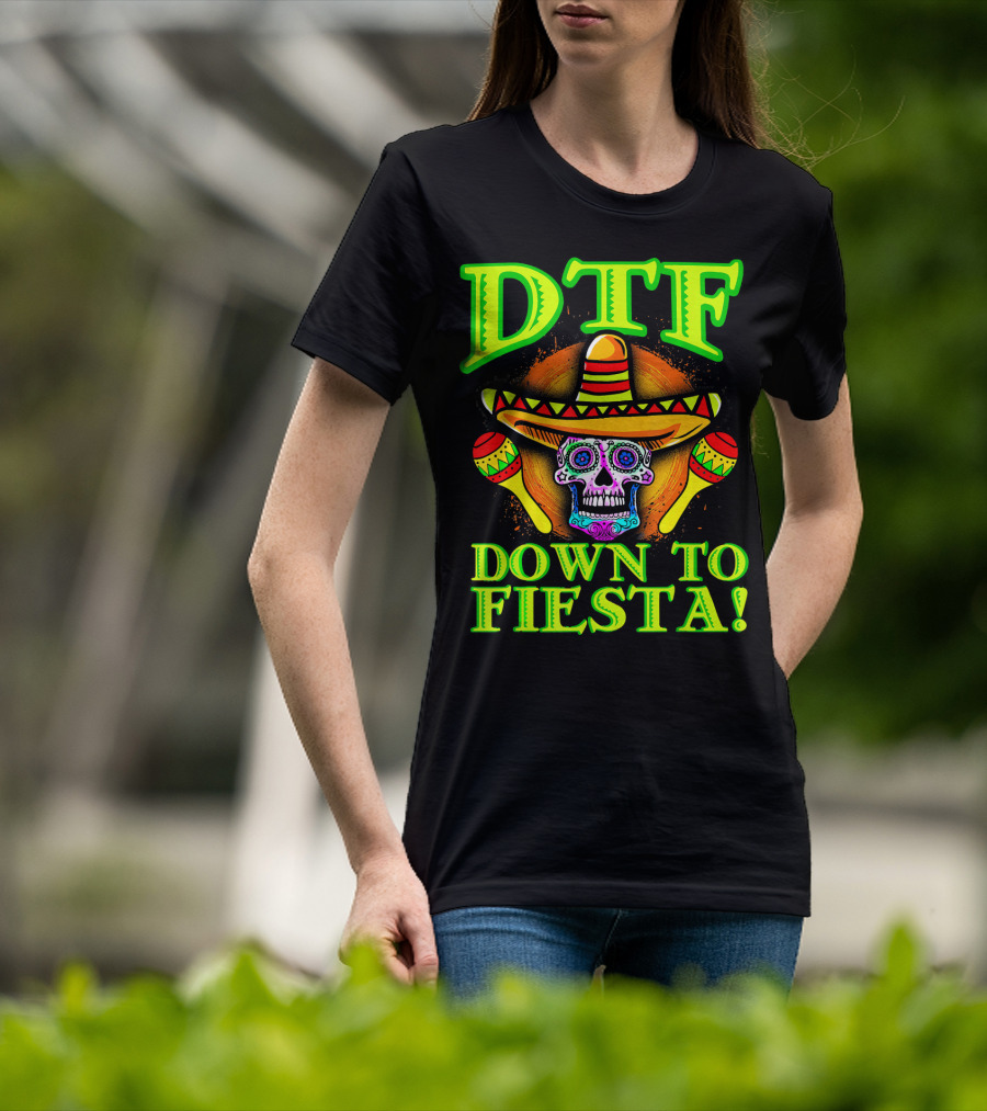 DTF Down To Fiesta Sugar Skull Sombrero Maracas Colorful T-Shirt