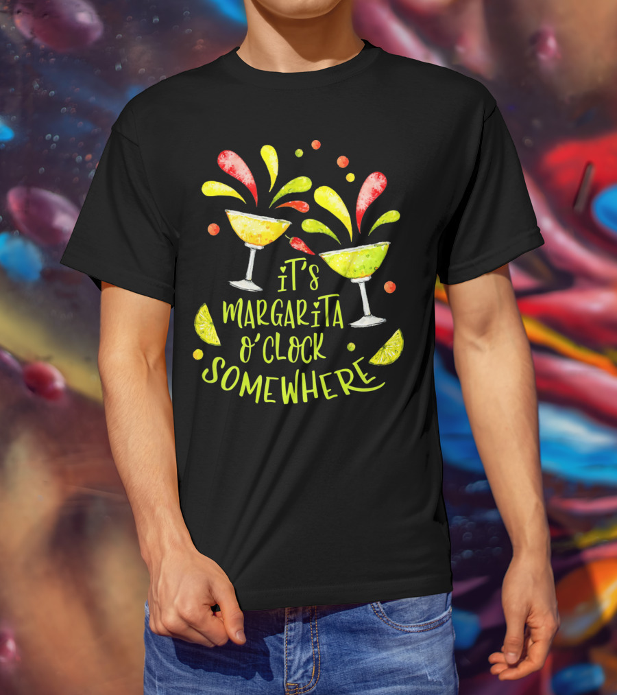 It's Margarita O'Clock Somewhere Cinco De T-Shirt