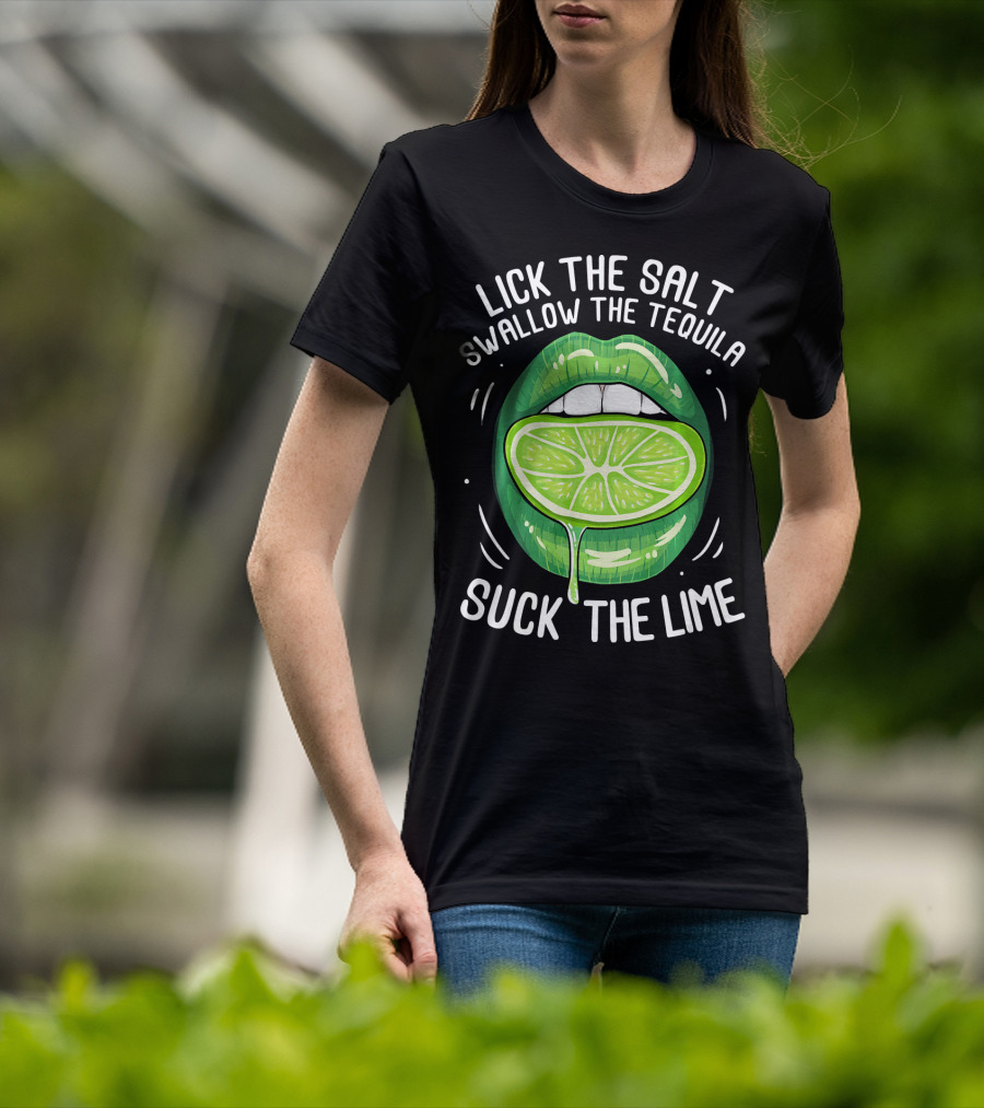 Lick The Salt Swallow The Tequila Suck The Lime Funny Cinco De Mayo T-Shirt