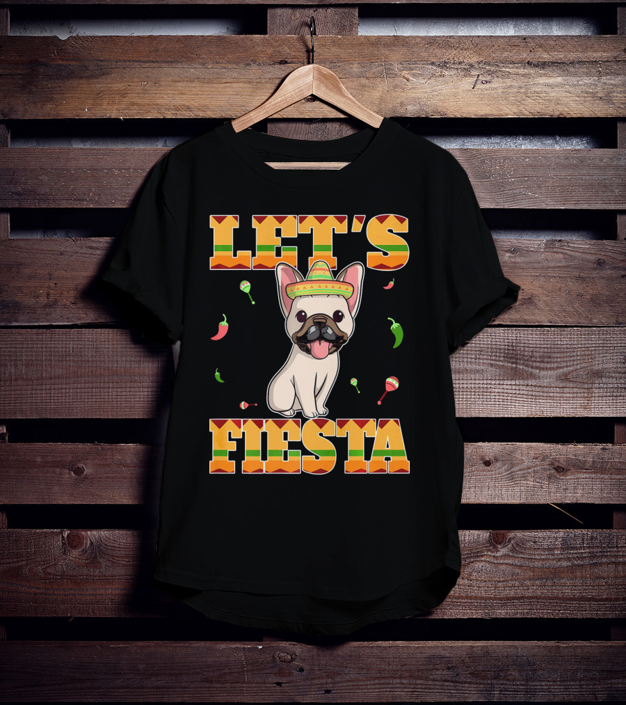 Let's Fiesta French Bulldog Sombrero Maracas Peppers Cinco De Mayo T-Shirt