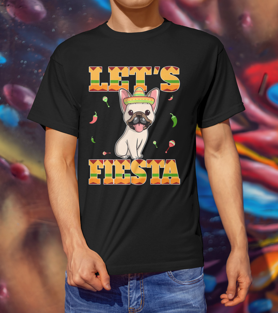 Let's Fiesta French Bulldog Sombrero Maracas Peppers Cinco De Mayo T-Shirt