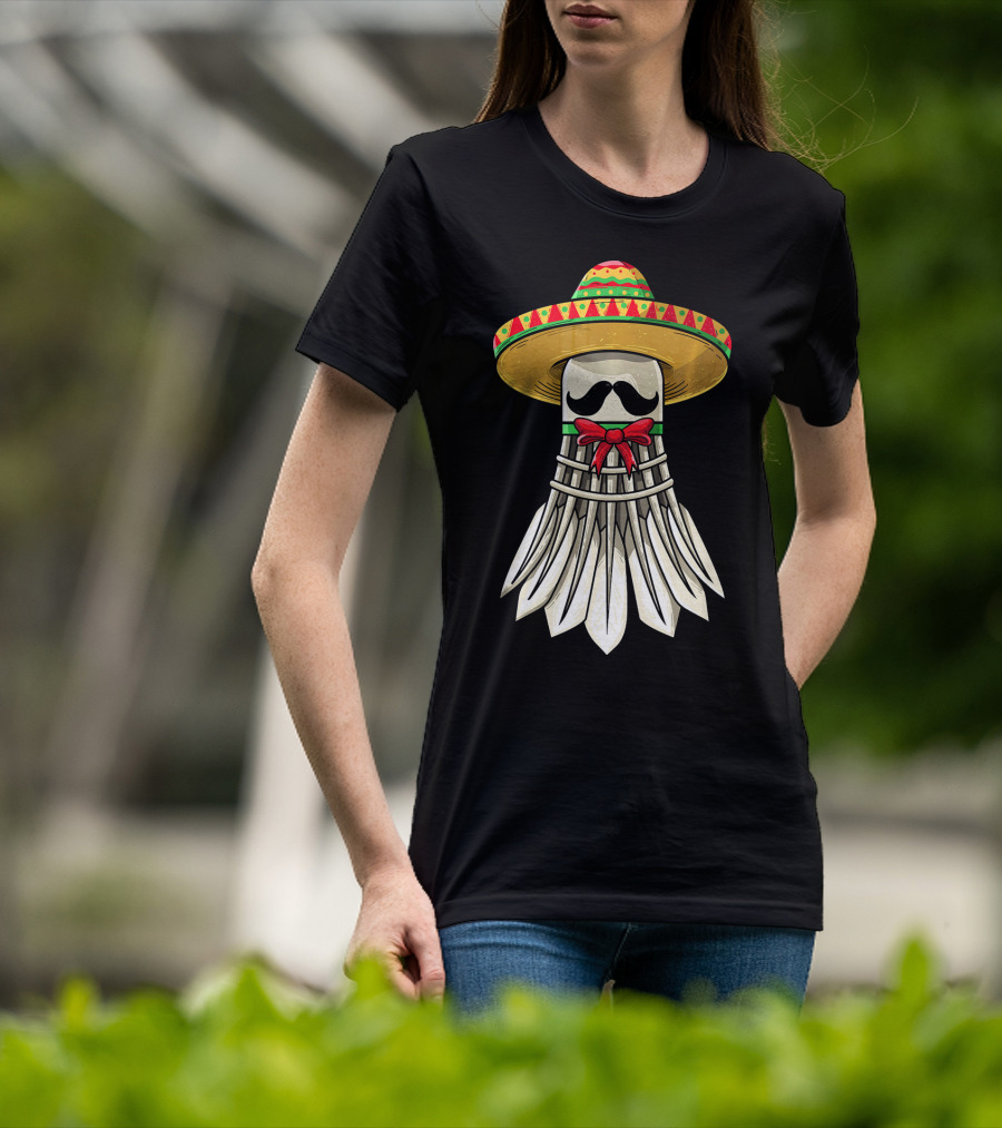 Cinco De Mayo Badminton Mexican Sombrero Shuttlecock Mustache T-Shirt