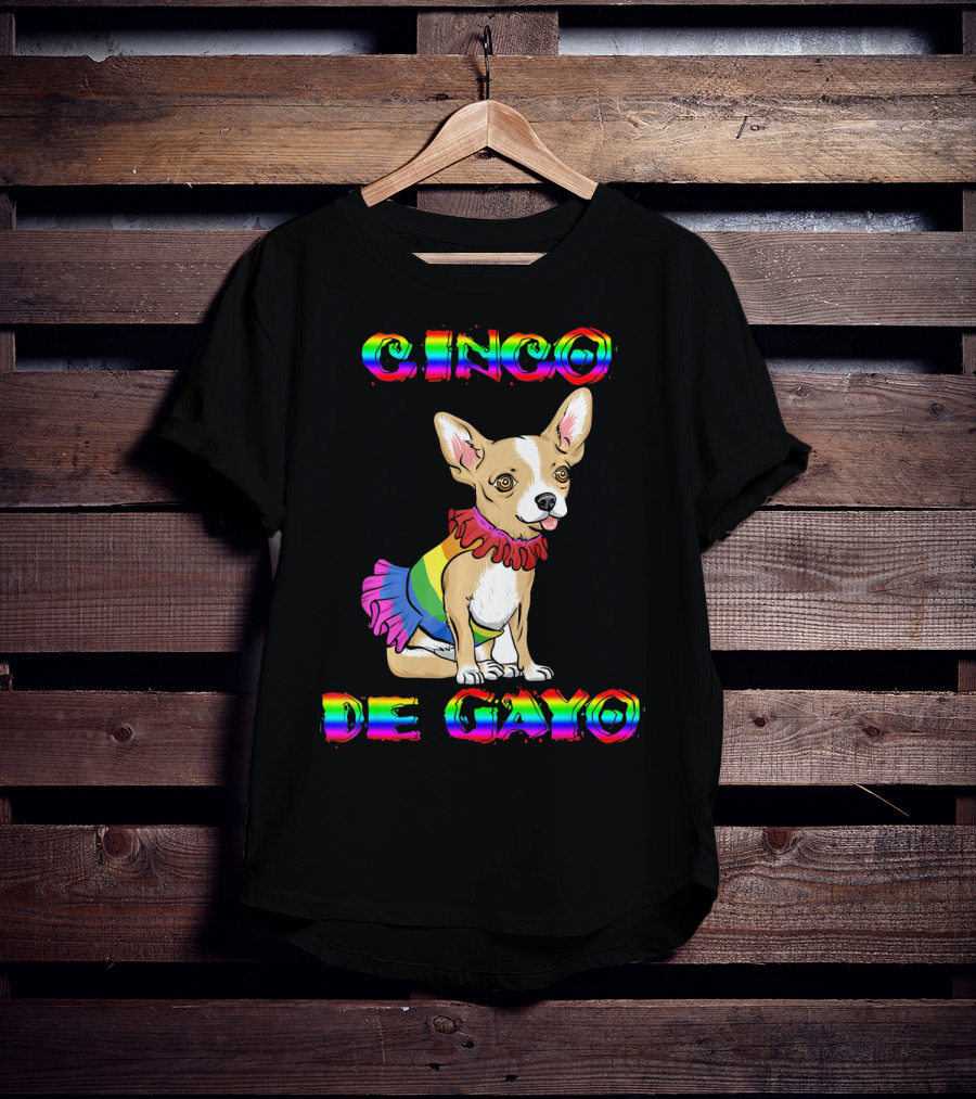Cinco De Mayo Cinco De Gayo Rainbow Chihuahua T-Shirt