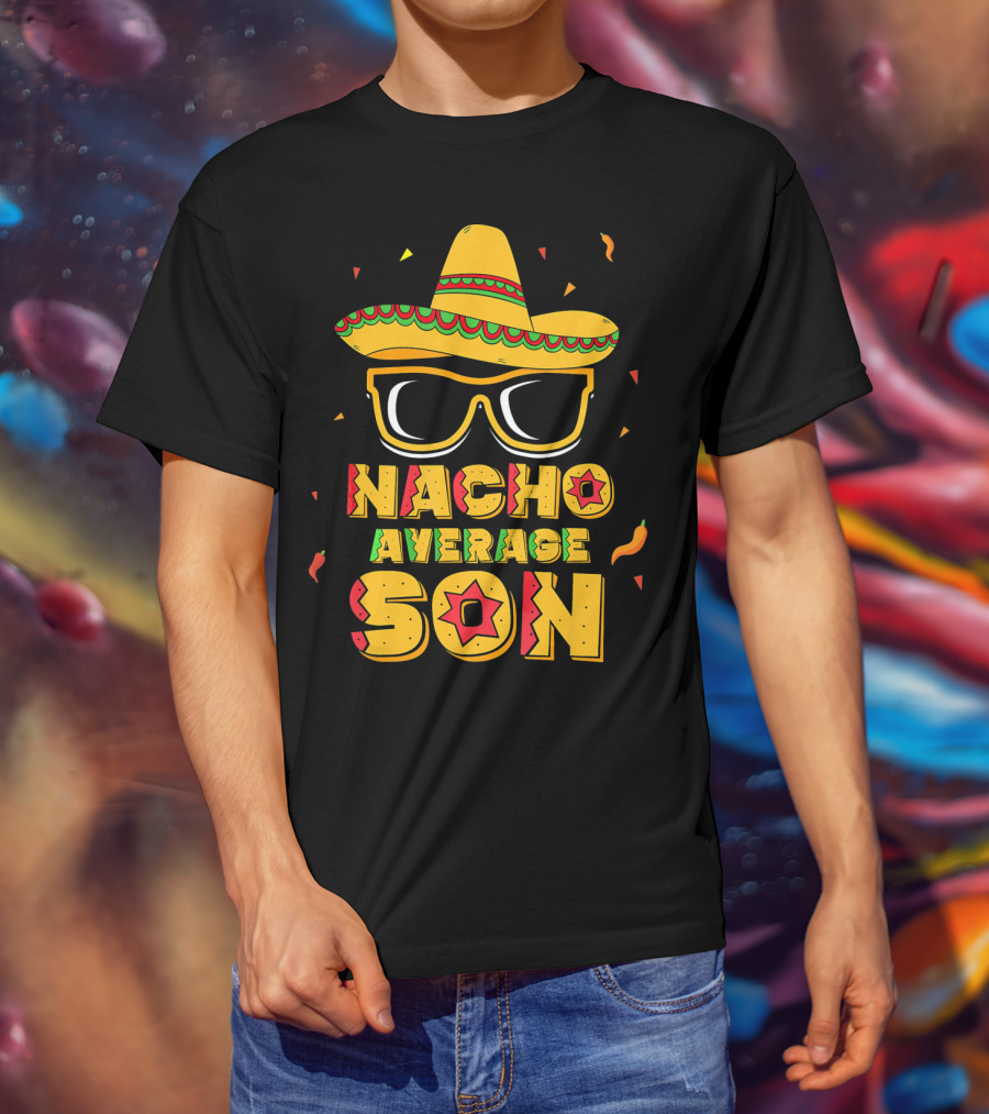 Nacho Average Son Cinco De Mayo Sombrero And Sunglasses T-Shirt