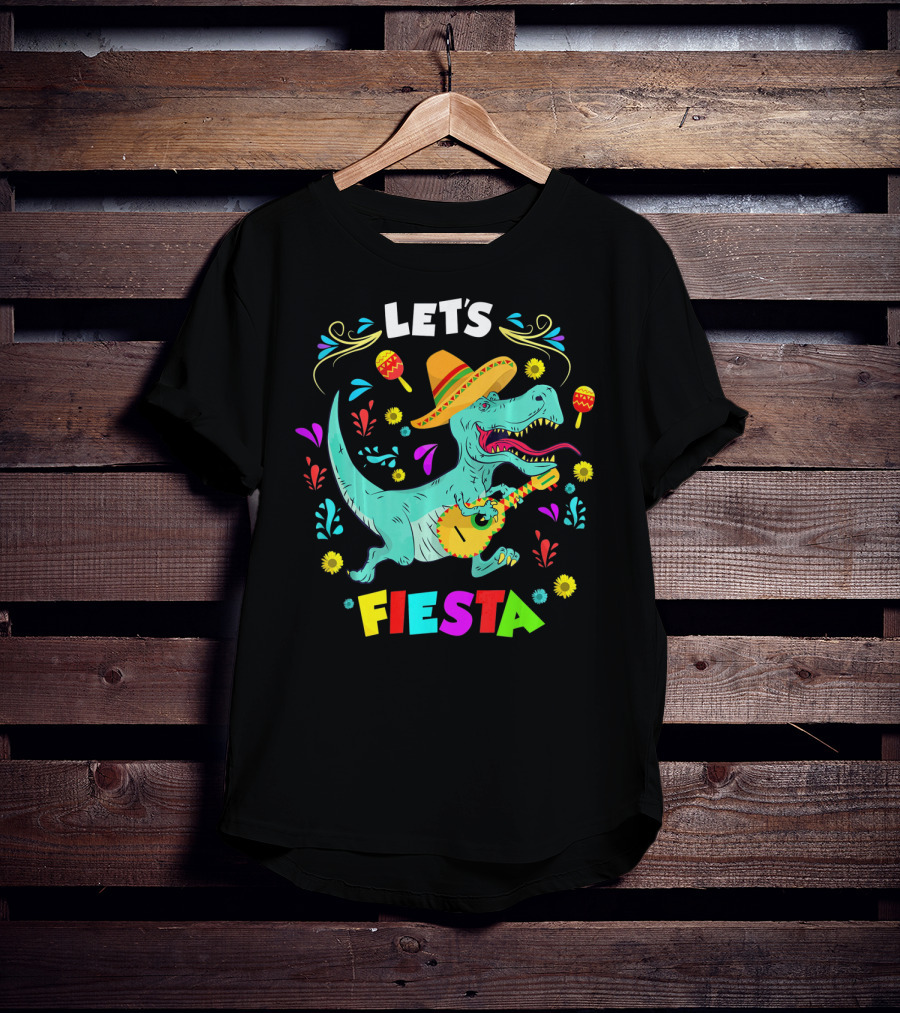 Let's Fiesta Rex Dinosaur Funny Cinco T-Shirt