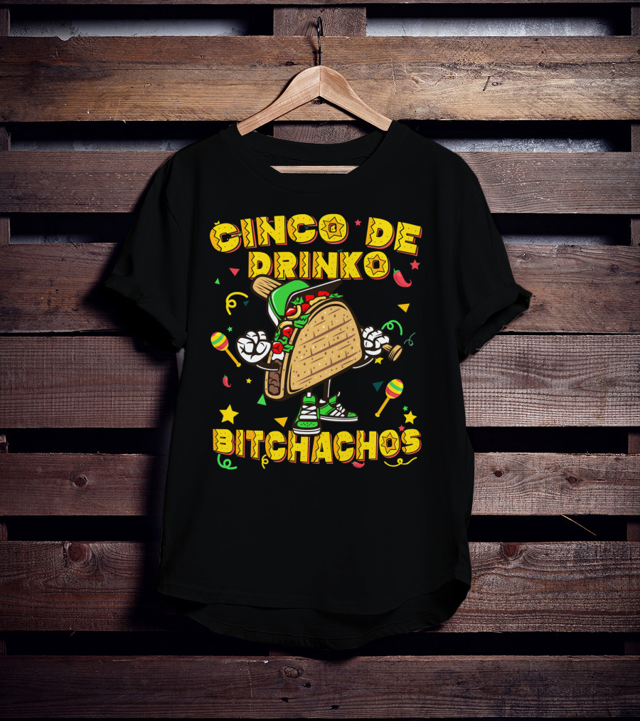 Cinco De Drinko Bitchachos Mexican Taco T-Shirt
